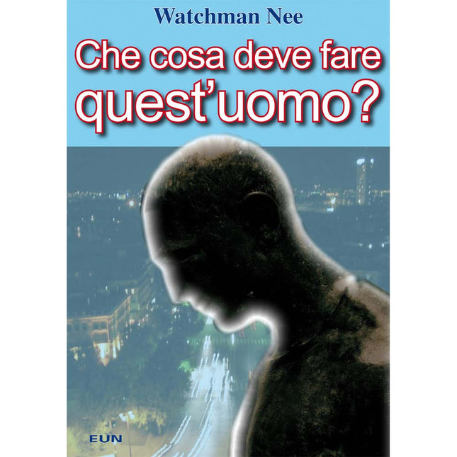 Che Cosa Deve Fare Quest'uomo?