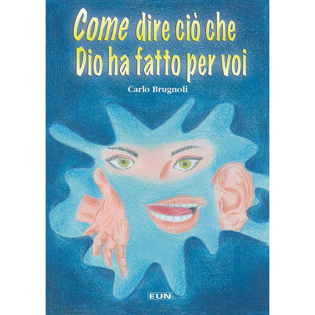 Come Dire Cio' Che Dio Ha Fatto Per Voi