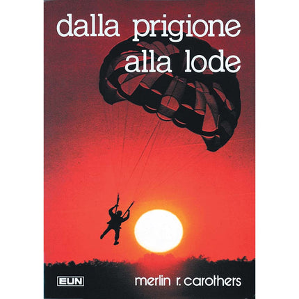 Dalla Prigione Alla Lode