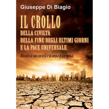 Il Crollo Della Civiltà Della Fine Degli Ultimi Giorni E La Pace Universale