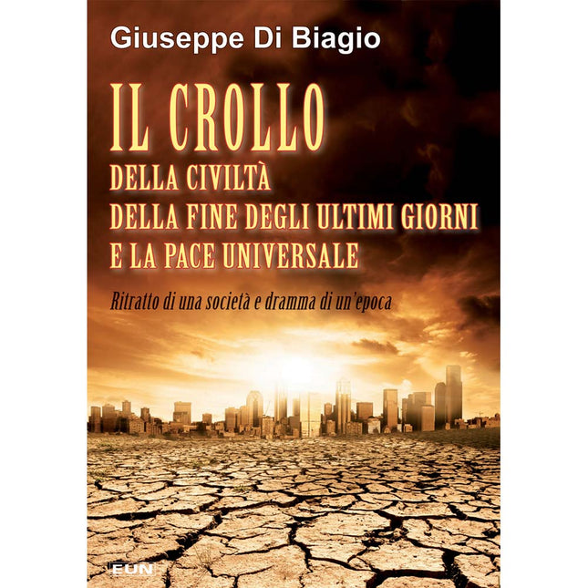 Il Crollo Della Civiltà Della Fine Degli Ultimi Giorni E La Pace Universale
