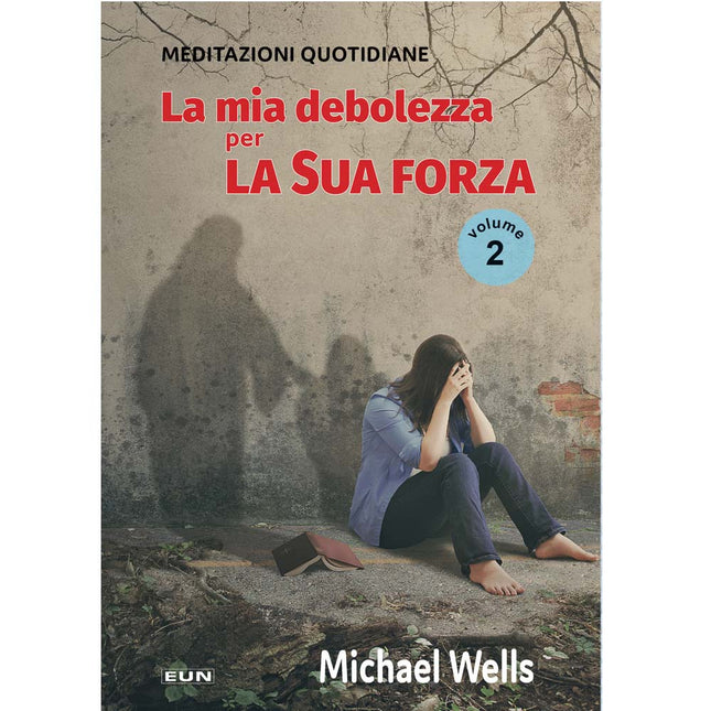La mia debolezza per la sua forza - Volume 2