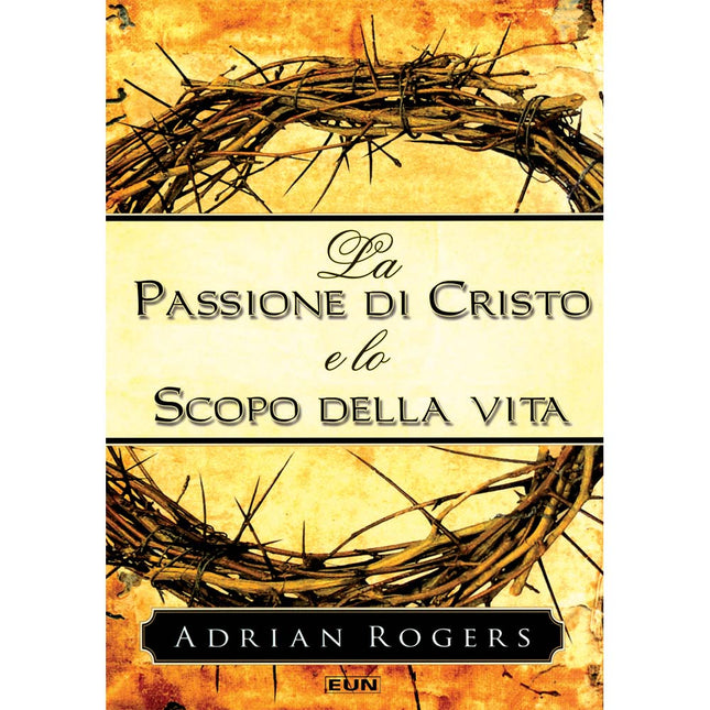 La Passione Di Cristo E Lo Scopo Della Vita