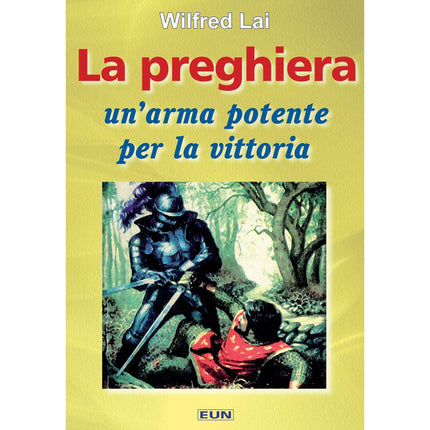 La Preghiera: Un'arma Potente Per La Vittoria