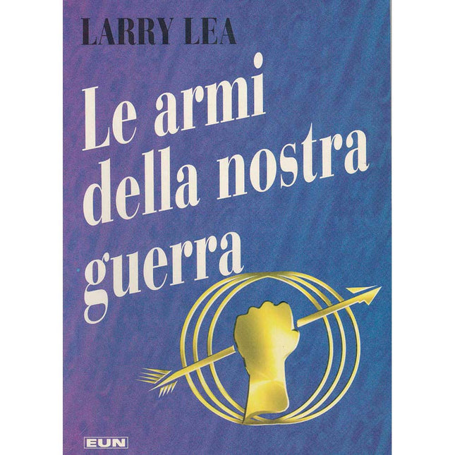 Le Armi Della Nostra Guerra