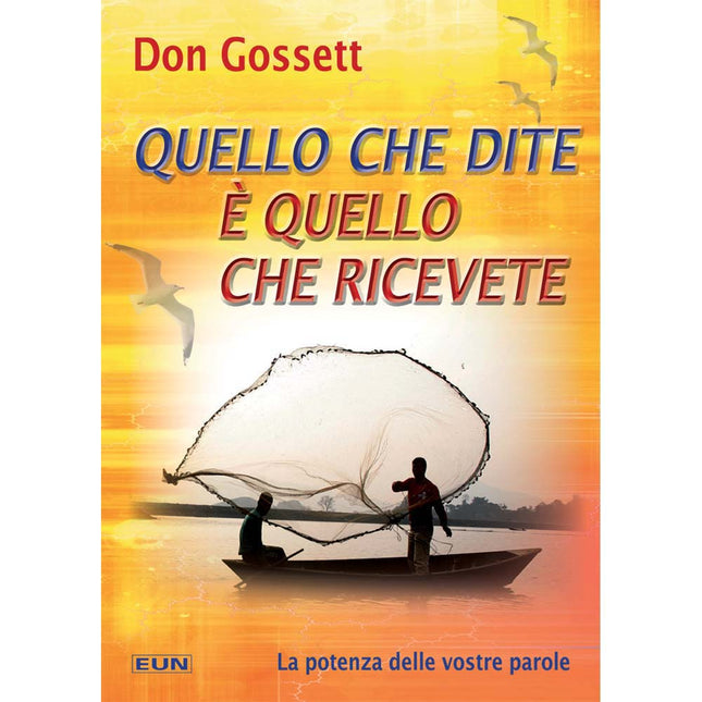 Quello Che Dite È Quello Che Ricevete