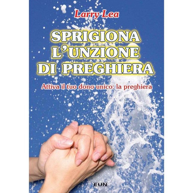 Sprigiona L'unzione Di Preghiera