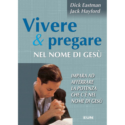 Vivere & Pregare Nel Nome Di Gesù