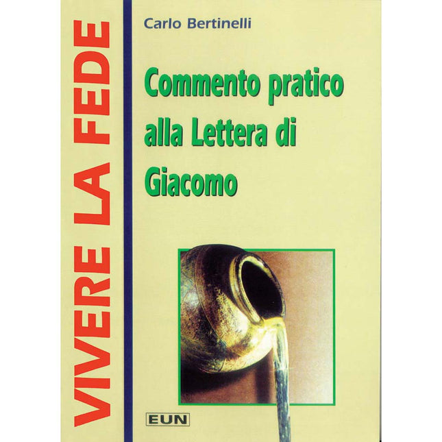 Vivere La Fede - Commento Alla Lettera Di Giacomo