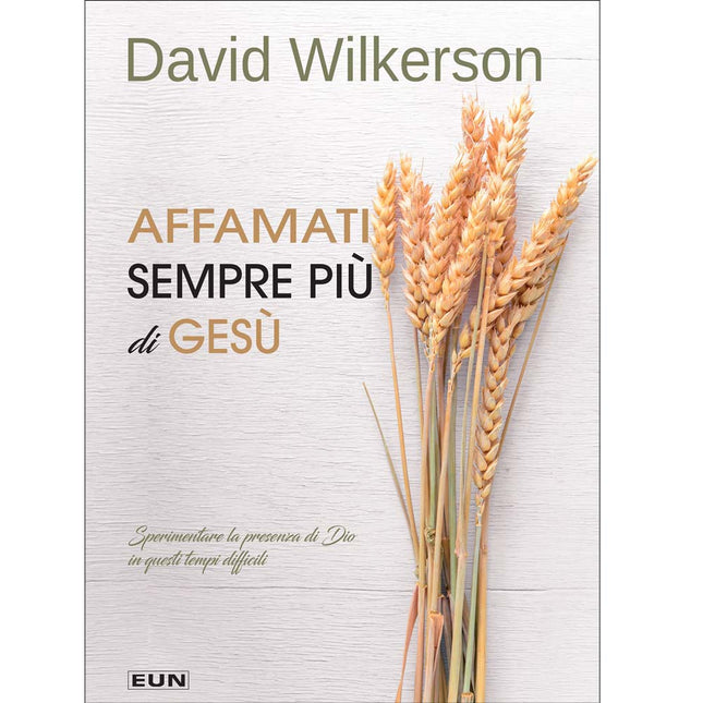 AFFAMATI SEMPRE PIU' DI GESU'