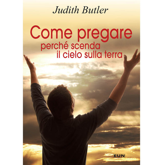 Come Pregare Perché Scenda Il Cielo Sulla Terra