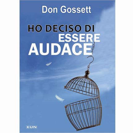 Ho deciso di essere audace