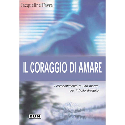 Il Coraggio Di Amare
