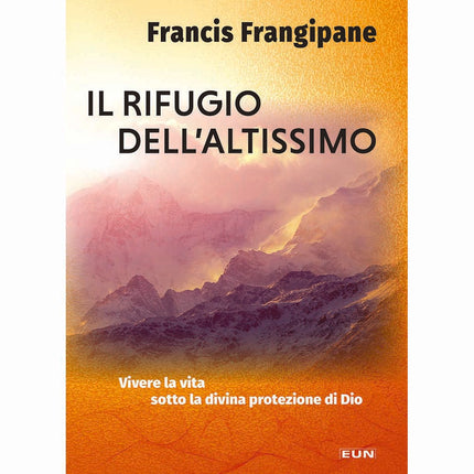 Il Rifugio Dell'altissimo