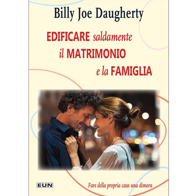 Edificare saldamente il matrimonio e la famiglia